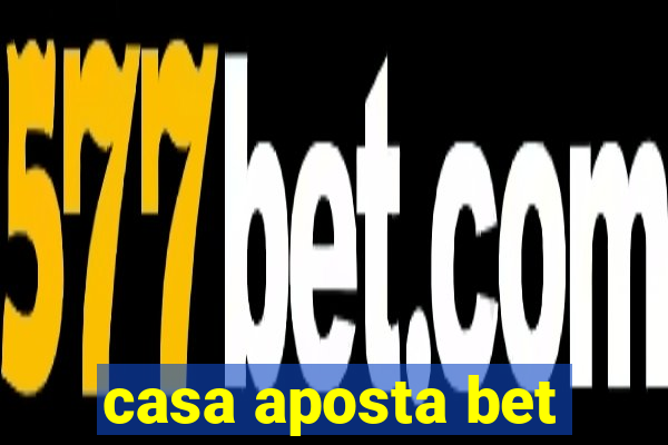 casa aposta bet